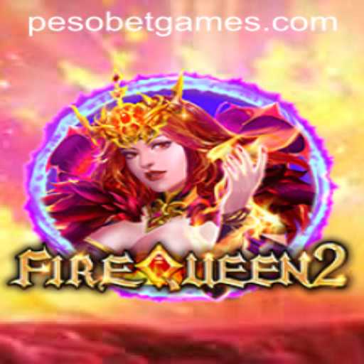 FireQueen2: The Ultimate Casino Game Experience with PesoBet